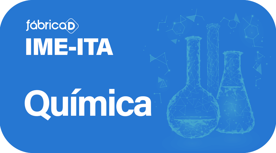 QUMICA IME-ITA 2025- EMBASAMENTO E APROFUNDAMENTO PARA ITA E IME