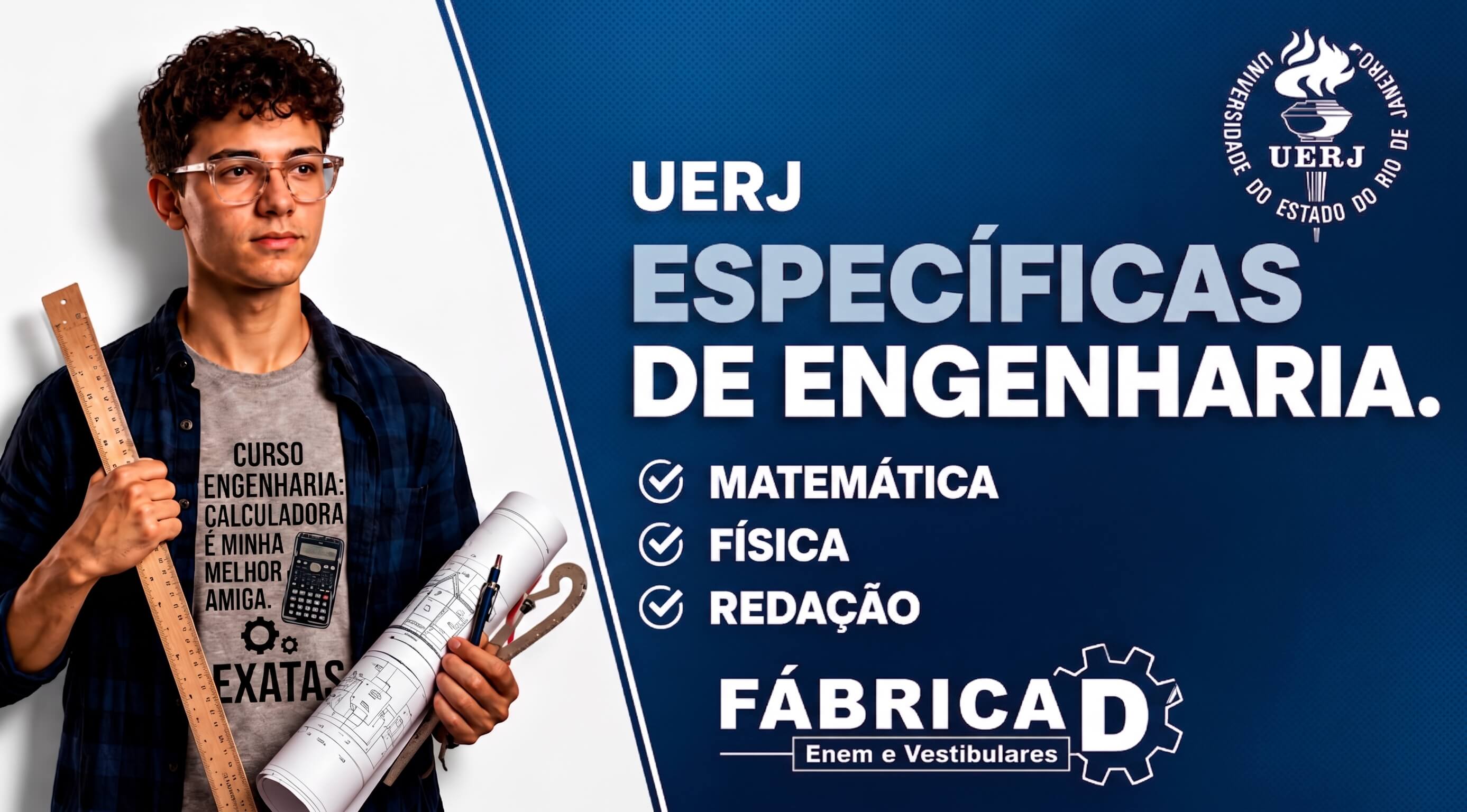 ACESSO POR 1 ANO - F�BRICA DE ENGENHEIROS 2026/2027 - ESPEC�FICAS UERJ DE ENGENHARIA - MATEM�TICA, F�SICA E REDA��O