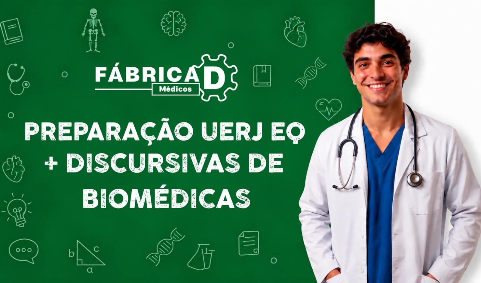 FÁBRICA DE MÉDICOS 2026-2027 - MEDICINA UERJ EQ E ESPECÍFICAS DE BIOMÉDICAS FÁBRICA DE MÉDICOS 2026-2027 - MEDICINA UERJ EQ E ESPECÍFICAS DE BIOMÉDICAS